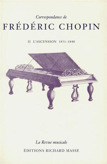 Couverture du livre « Correspondance de Frédéric Chopin Tome 2 ; l'ascension, 1831-1840 » de Frederic Chopin aux éditions Hermann