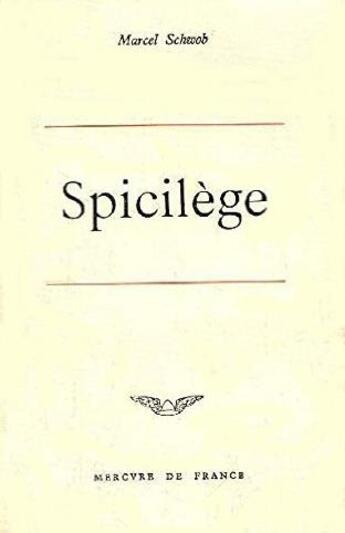 Couverture du livre « Spicilege » de Marcel Schwob aux éditions Mercure De France