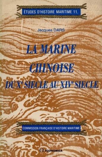 Couverture du livre « MARINE CHINOISE DU XE SIECLE AU XIVE (LA) » de Dars/Jacques aux éditions Economica