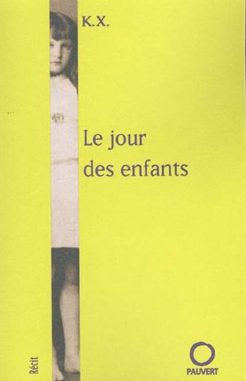 Couverture du livre « Le Jour des enfants » de K.X. aux éditions Pauvert