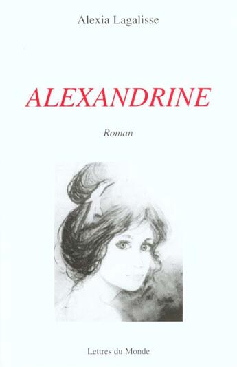 Couverture du livre « Alexandrine » de Alexia Lagalisse aux éditions Lettres Du Monde