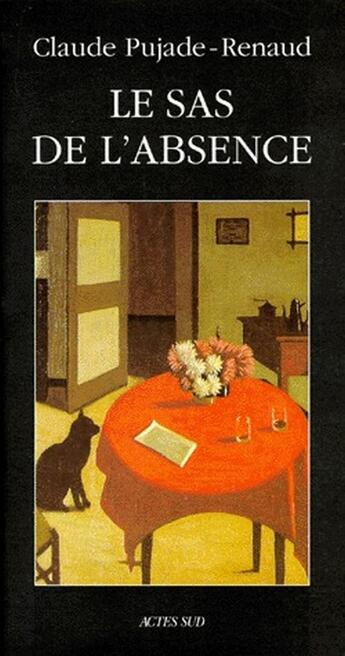 Couverture du livre « Le sas de l'absence » de Pujade-Renaud Claude aux éditions Actes Sud