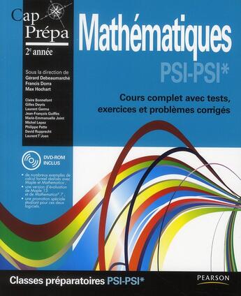 Couverture du livre « CAP PREPA ; mathématiques ; PSI 2ème année ; cours complet avec tests, exercices et problèmes corrigés » de Debeaumarche et Dorra et Hochart aux éditions Pearson