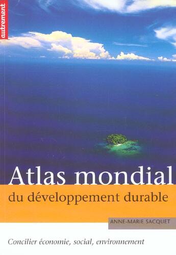 Couverture du livre « Atlas mondial du developpement durable ( » de Sacquet Anne-Marie aux éditions Autrement