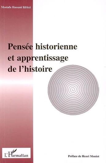 Couverture du livre « Pensée historienne et apprentissage de l'histoire » de Mostafa Hassani-Idrissi aux éditions L'harmattan