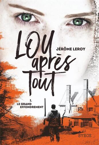 Couverture du livre « Lou, après tout Tome 1 : le grand effondrement » de Jerome Leroy aux éditions Syros