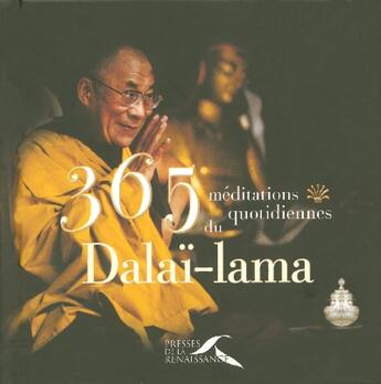 Couverture du livre « 365 méditations quotidiennes du Dalaï-lama » de Dalai-Lama aux éditions Presses De La Renaissance