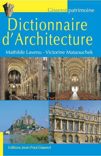 Couverture du livre « Dictionnaire d'architecture » de Mathilde Lavenu et Victorine Mataouchek aux éditions Gisserot