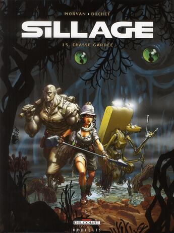 Couverture du livre « Sillage Tome 15 : chasse gardée » de Jean-David Morvan et Philippe Buchet aux éditions Delcourt