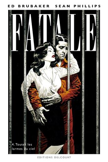 Couverture du livre « Fatale Tome 4 : toutes les larmes du ciel » de Ed Brubaker et Dave Stewart et Sean Phillips aux éditions Delcourt