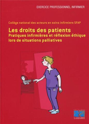 Couverture du livre « Les droits des patients ; pratiques infirmières et réflexion éthique lors de situations palliatives » de Fatima Boughaf et Michelle Bourseau et Maryse Mailly et Pascale Tocheport aux éditions Lamarre