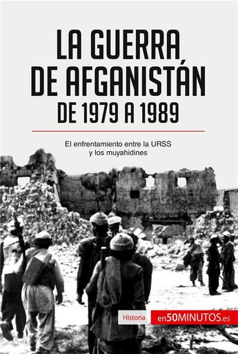 Couverture du livre « La guerra de AfganistÃ¡n de 1979 a 1989 : El enfrentamiento entre la URSS y los muyahidines » de  aux éditions 50minutos.es