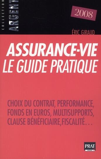 Couverture du livre « Assurance-vie ; le guide pratique 2008 » de Giraud E aux éditions Prat