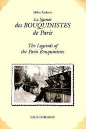 Couverture du livre « La Legende Des Bouquinistes De Paris » de Ratkovic Milan aux éditions L'age D'homme