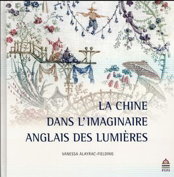 Couverture du livre « Chine dans l imaginaire anglais des lumieres » de Alayrac Fieldin aux éditions Sorbonne Universite Presses