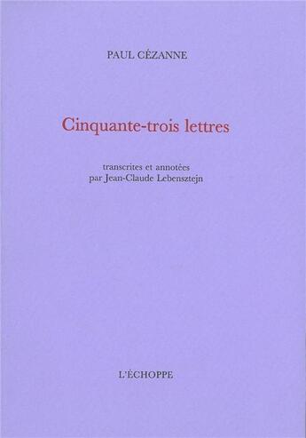 Couverture du livre « Cinquante-trois lettres » de Paul Cezanne aux éditions L'echoppe