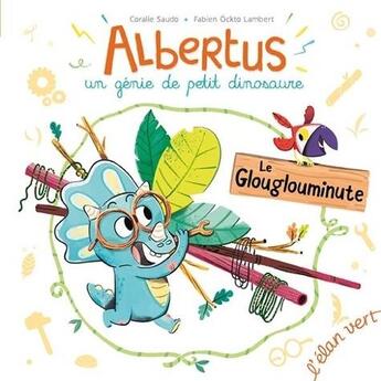 Couverture du livre « Albertus ; le glouglouminute » de Coralie Saudo aux éditions Elan Vert