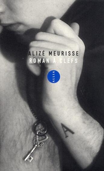 Couverture du livre « Roman à clefs » de Alize Meurisse aux éditions Allia