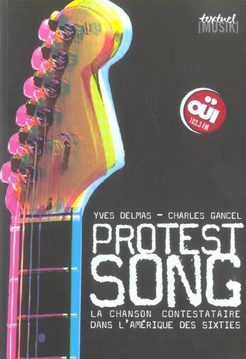 Couverture du livre « Protest song ; la chanson contestataire dans l'Amérique des sixties » de Gancel Charles /Dell aux éditions Textuel