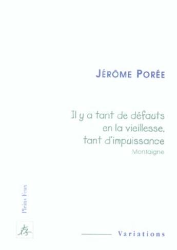 Couverture du livre « Il y a tant de defaut en la vieillesse tant d impuissance » de  aux éditions Pleins Feux