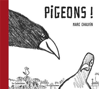 Couverture du livre « Pigeons ! » de Marc Chalvin aux éditions La Cafetiere