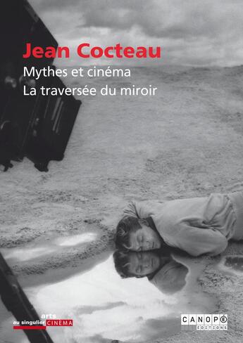 Couverture du livre « Jean Cocteau ; mythes et cinéma, la traversée du miroir » de  aux éditions Crdp De Nice