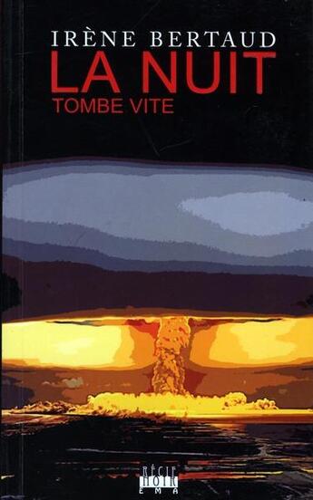 Couverture du livre « La nuit tombe vite » de Irene Bertaud aux éditions Mers Australes