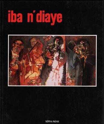 Couverture du livre « Iba N'Diaye ; peindre et se souvenir » de  aux éditions Sepia