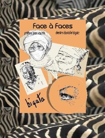 Couverture du livre « Face à faces ; peuples du monde » de Danielle Bigata aux éditions Part Des Anges