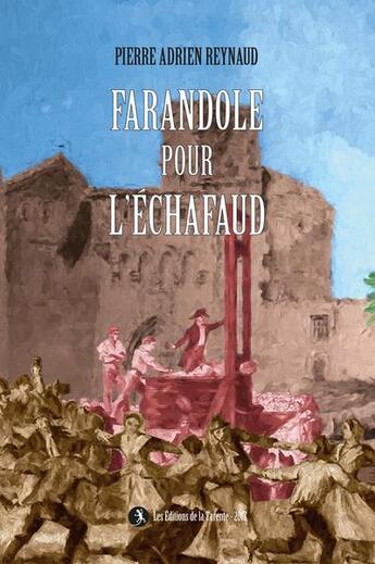 Couverture du livre « Farandole pour l'echafaud » de A. Reynaud Pierre aux éditions La Tarente