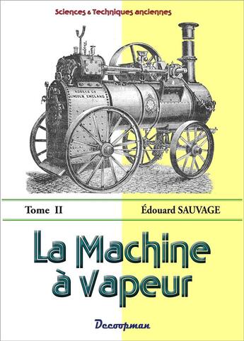 Couverture du livre « La machine à vapeur t.2 » de Edouard Sauvage aux éditions Decoopman