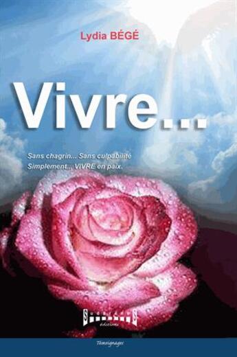 Couverture du livre « Vivre... » de Lydia Bege aux éditions Sudarenes