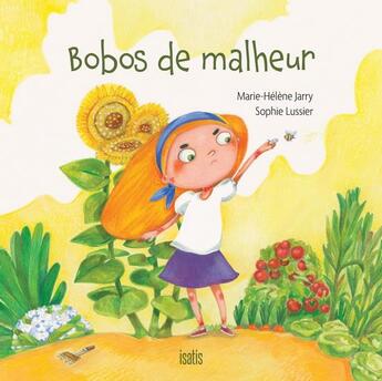 Couverture du livre « Bobos de malheur » de Marie-Helene Jarry et Sophie Lussier aux éditions Isatis