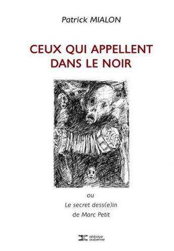 Couverture du livre « Ceux qui appellent dans le noir » de Patrick Mialon aux éditions Abbaye D'auberive