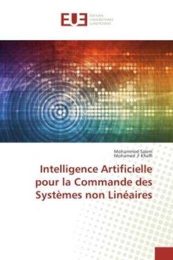 Couverture du livre « Intelligence Artificielle pour la Commande des systemes non Lineaires » de Mohammed Salem aux éditions Editions Universitaires Europeennes