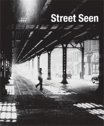 Couverture du livre « Street seen ; the psychological gesture in american photography 1940-1959 » de Hostetler Lisa aux éditions Prestel