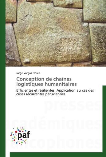 Couverture du livre « Conception de chaines logistiques humanitaires » de Florez-J aux éditions Presses Academiques Francophones