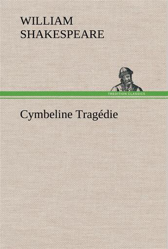 Couverture du livre « Cymbeline tragedie » de William Shakespeare aux éditions Tredition