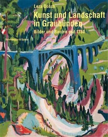 Couverture du livre « Kunst und landschaft in graubunden /allemand » de Leza Dosch aux éditions Scheidegger