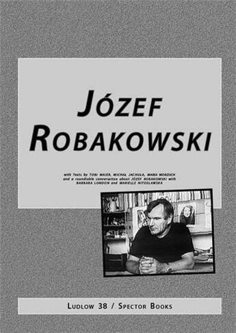 Couverture du livre « Jozef Robakowski » de Jozef Robakowski aux éditions Spector Books