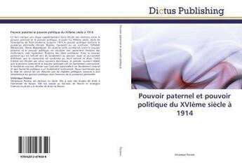 Couverture du livre « Pouvoir paternel et pouvoir politique du xvieme siecle a 1914 » de Veronique Paraiso aux éditions Dictus