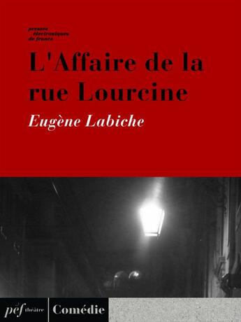 Couverture du livre « L'affaire de la rue Lourcine » de Eugene Labiche aux éditions Presses Electroniques De France