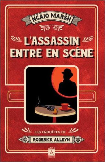 Couverture du livre « L'assassin entre en scène : les enquêtes de Roderick Alleyn » de Ngaio Marsh aux éditions Archipoche