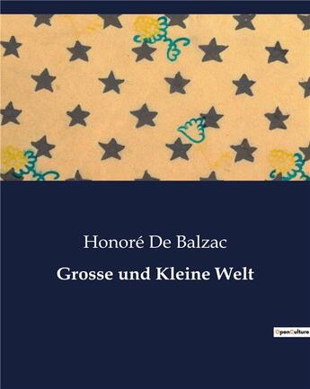 Couverture du livre « Grosse und Kleine Welt » de Honoré De Balzac aux éditions Culturea