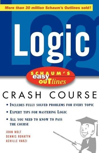 Couverture du livre « Schaum's easy outline logic - based on schaum's outline of theory and problems of logic » de Nolt John aux éditions Mcgraw-hill Education