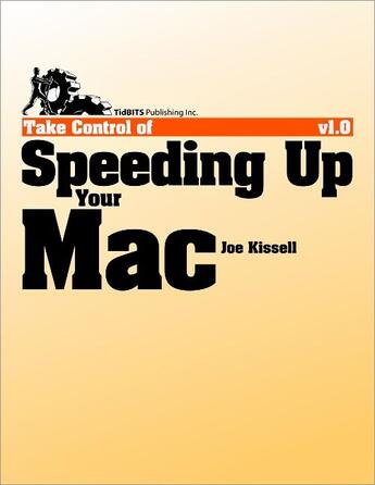 Couverture du livre « Take Control of Speeding Up Your Mac » de Joe Kissell aux éditions Tidbits Publishing, Inc.