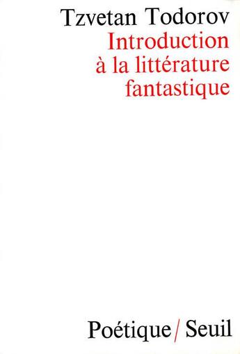 Couverture du livre « Revue poétique : introduction à la littérature fantastique » de Tzvetan Todorov aux éditions Seuil