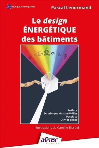 Couverture du livre « Le design énergétique des bâtiments » de Pascal Lenormand et Camille Bissuel aux éditions Afnor