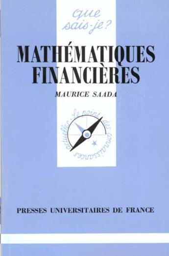 Couverture du livre « Mathematiques financieres qsj 2192 » de Saada Michel aux éditions Que Sais-je ?