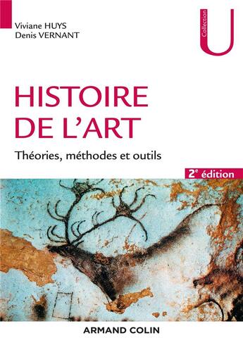 Couverture du livre « Histoire de l'art ; théories, méthodes et outils (2e édition) » de Viviane Huys et Denis Vernant aux éditions Armand Colin